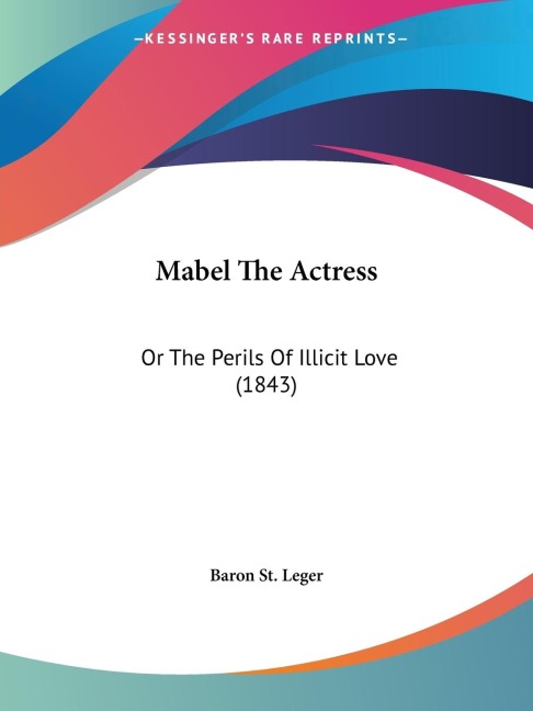 Mabel The Actress: Or The Perils Of Illicit Love (1843)