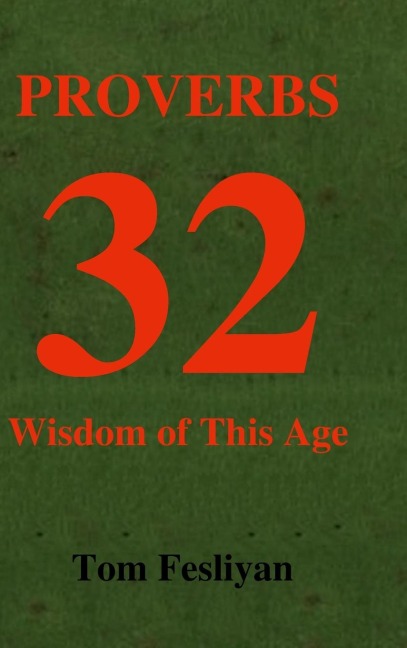 Proverbs 32: Wisdom of This Age