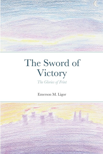 The Sword of Victory: The Glories of Frint