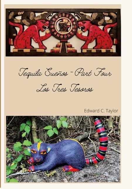 Tequila Sueños - Part Four: Los Tres Tesoros