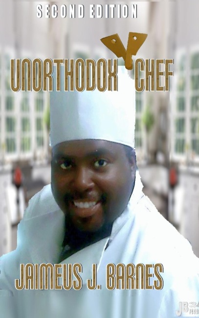 Unorthodox Chef: Second Edition