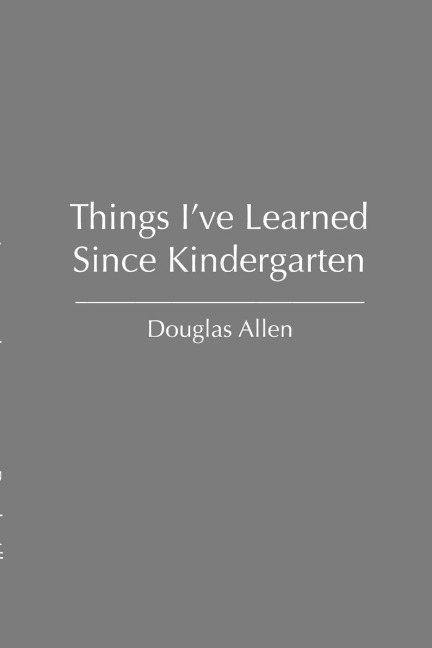 Things Ive Learned Since Kindergarten