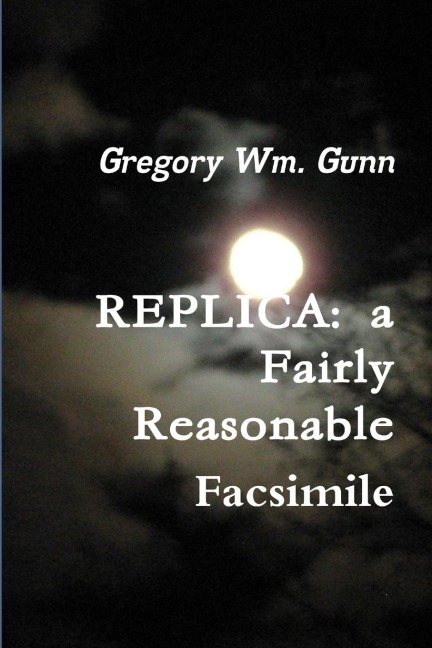 REPLICA: a fairly reasonable facsimile