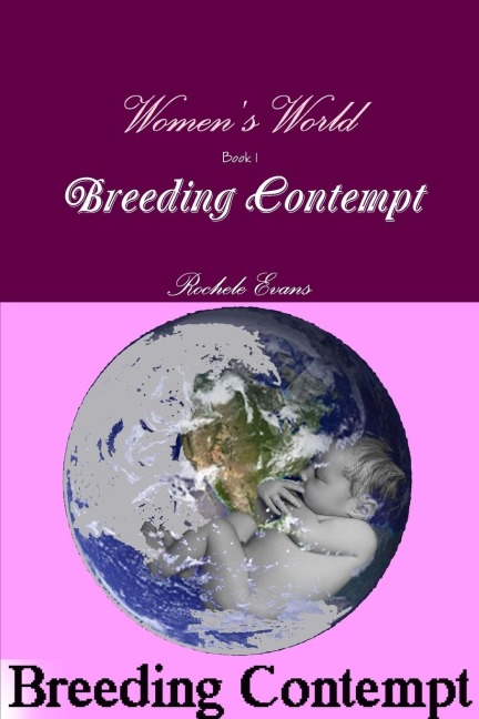 Womens World - Book 1- Breeding Contempt