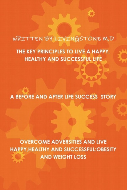 THE KEY PRINCIPLES TO LIVE A HAPPY,HEALTHY AND SUCCESSFUL LIFE