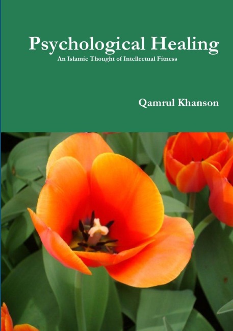 Psychological Healing: An Islamic Thought of Intellectual Fitness