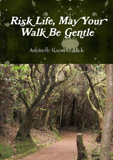 Risk Life, May Your Walk Be Gentle