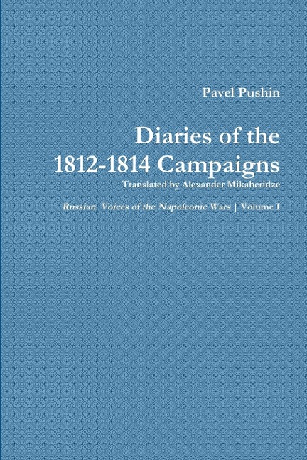 Pavel Pushins Diary of the 1812-1814 Campaigns