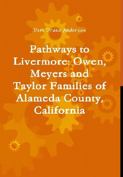 Pathways to Livermore: Owen, Meyers and Taylor Families of Alameda County, California