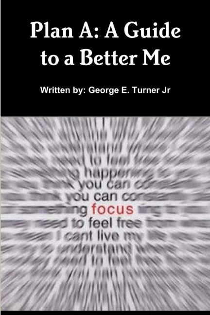 Plan A: A Guide to a Better Me
