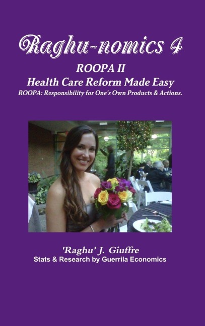 Raghu-nomics 4: ROOPA II - Health Care Reform Made Easy: Social Cost