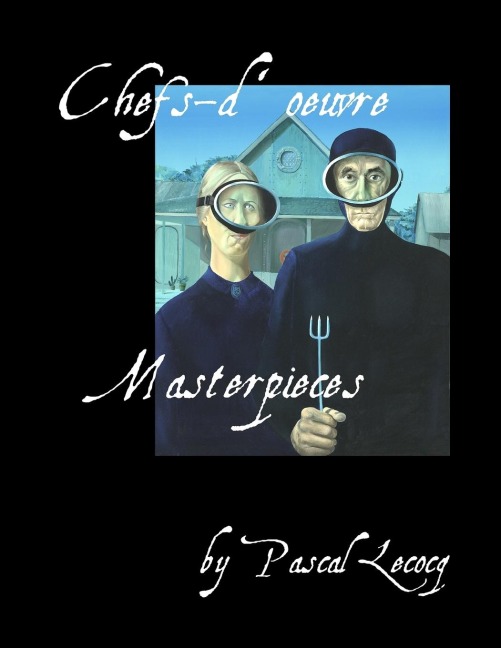 CHEFS-DOEUVRE/MASTERPIECES BY PASCAL LECOCQ