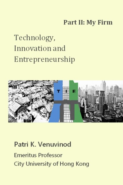 Technology, Innovation and Entrepreneurship Part II: My Firm