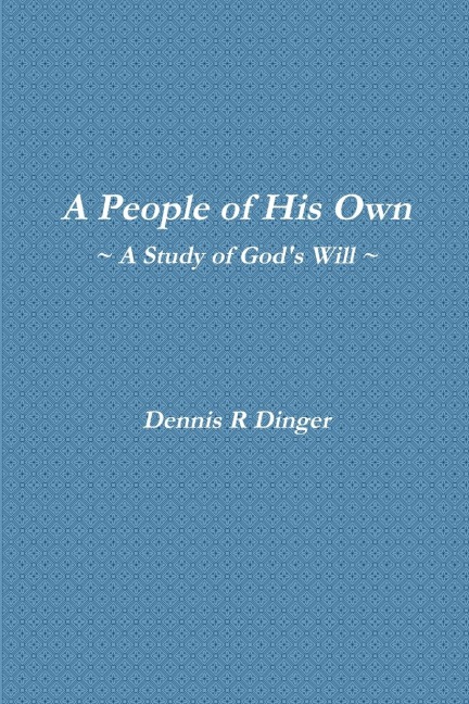 A People of His Own -- A Study of Gods Will