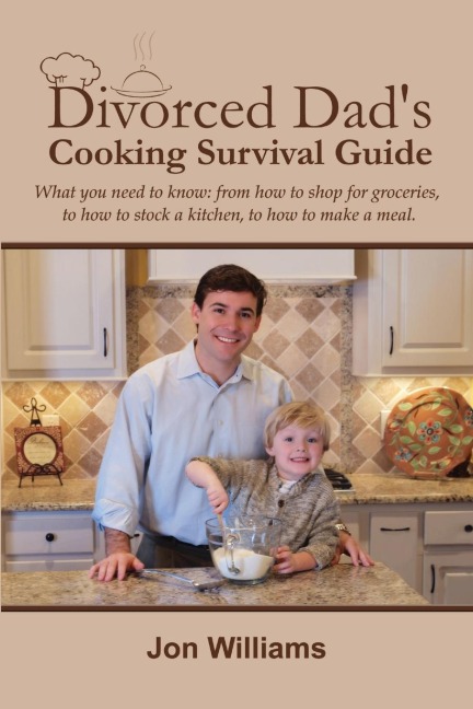Divorced Dads Cooking Survival Guide