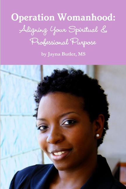 Operation Womanhood: Aligning Your Spiritual & Professional Purpose