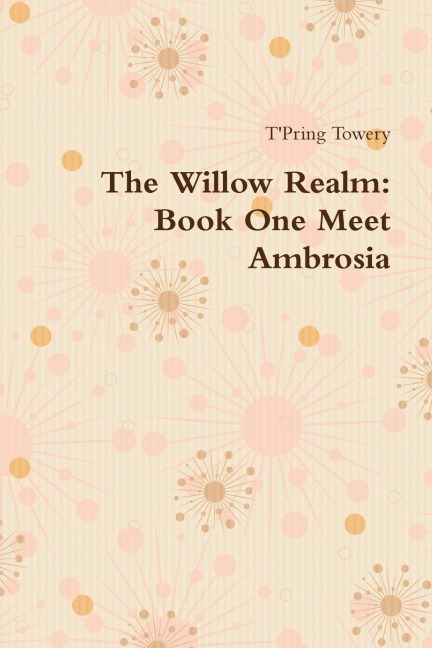 The Willow Realm: Book One Meet Ambrosia