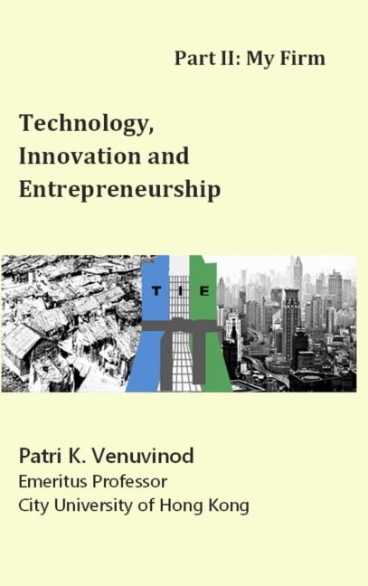 Technology, Innovation and Entrepreneurship Part II: My Firm