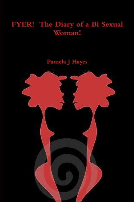 FYER!  The Diary of a Bi Sexual Woman!