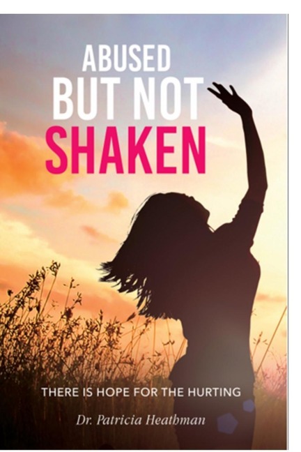 Abused But not Shaken: There is Hope for the Hurting