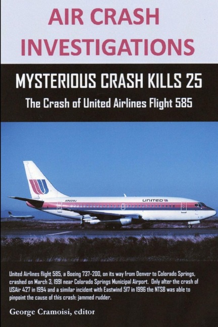 AIR CRASH INVESTIGATIONS: MYSTERIOUS CRASH KILLS 25  The Crash of United Airlines Flight 585