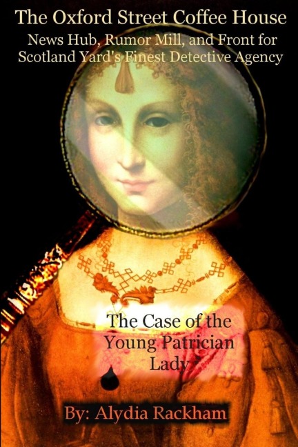 The Oxford Street Coffee House: The Case of the Young Patrician Lady