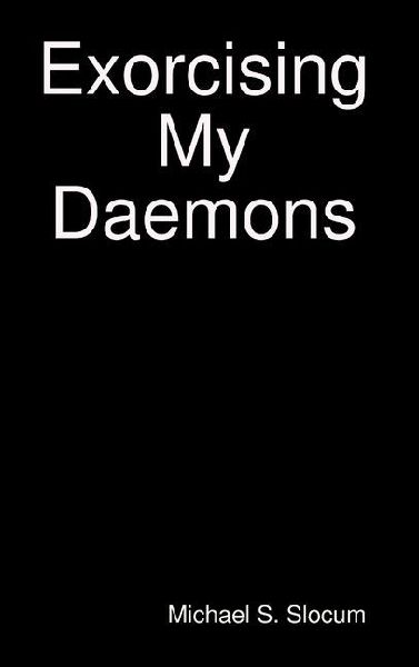 Exorcising My Daemons