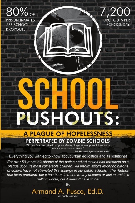 School Pushouts: A Plague of Hopelessness Perpetrated Zombie Schools