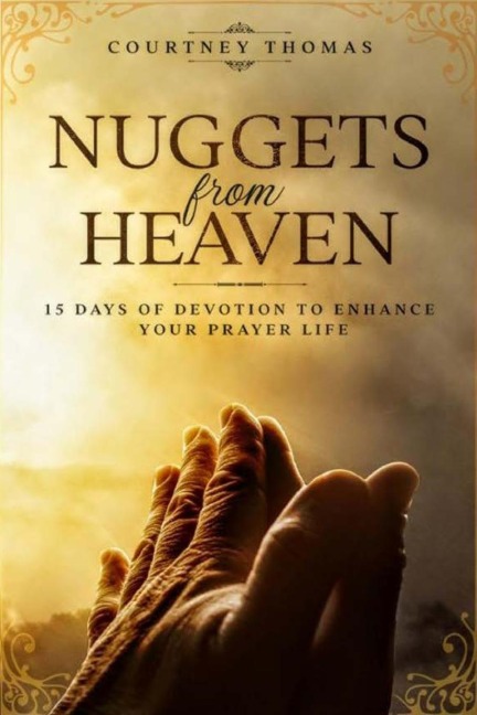 NUGGETS FROM HEAVEN: 15 Days Of Devotion To Enhance Your Prayer Life