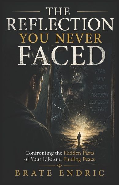 THE REFLECTION YOU NEVER FACED: Confronting the Hidden Parts of Your Life and Finding Peace