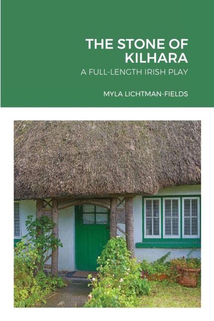 THE STONE OF KILHARA: A FULL-LENGTH IRISH PLAY