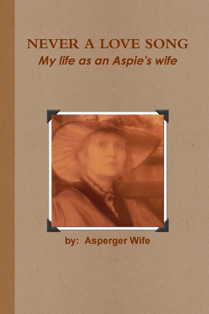 Never A Love Song: My life as an Aspies wife