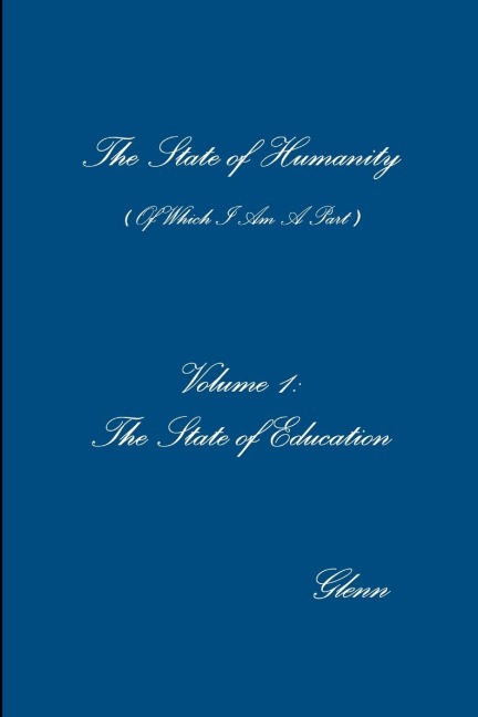 The State of Humanity - Volume 1 - The State of Education