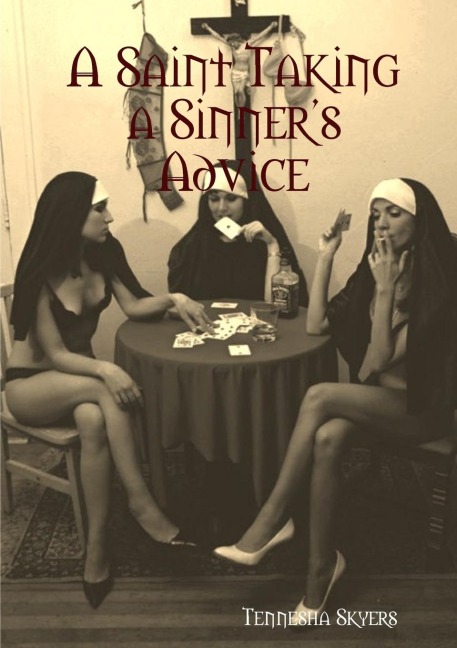 A Saint Taking a Sinners Advice