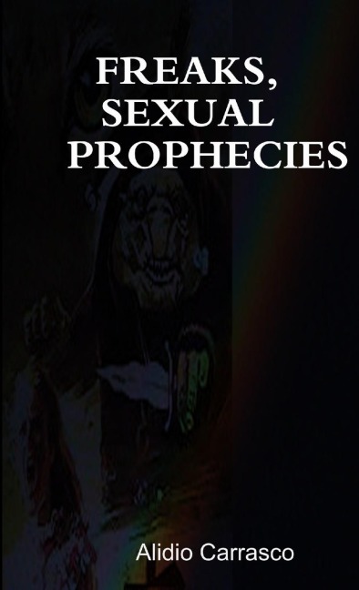 Freaks, Sexual Prophecies