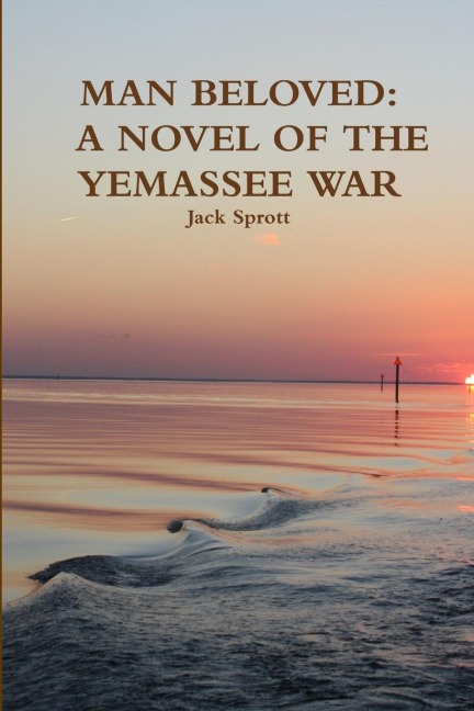 MAN BELOVED: A NOVEL OF THE YEMASSEE WAR