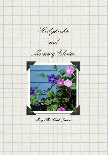 Hollyhocks and Morning Glories