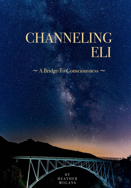 Channeling Eli: A Bridge To Consciousness