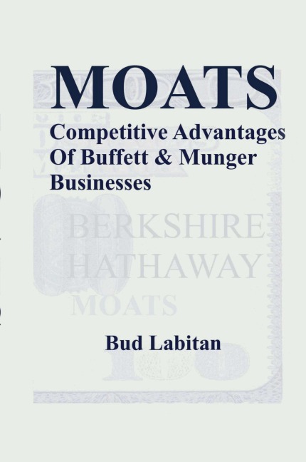Moats: The Competitive Advantages of Buffett and Munger Businesses