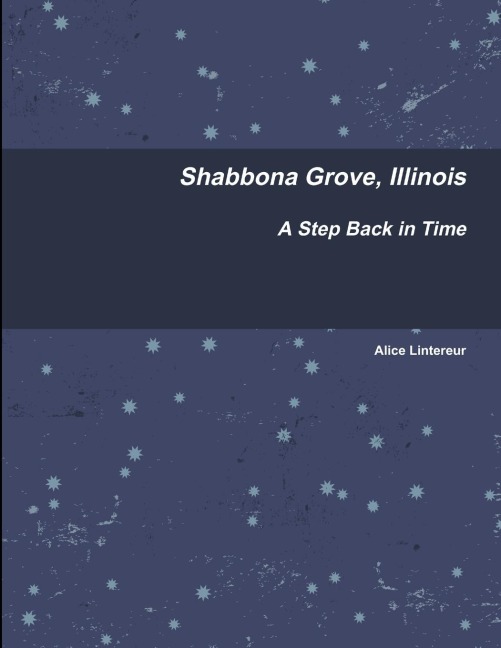 Shabbona Grove, Illinois  A Step Back in Time