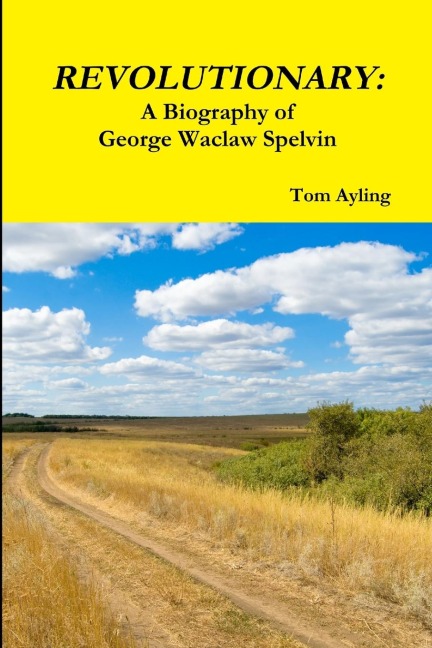 Revolutionary: A Biography of George Waclaw Spelvin