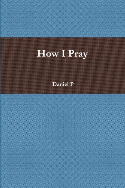 How I Pray