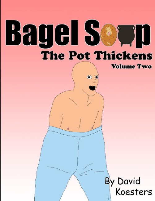 Bagel Soup - The Pot Thickens