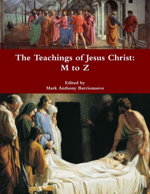 The Teachings of Jesus Christ: M to Z