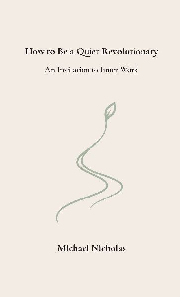 How to Be a Quiet Revolutionary: An Invitation to Inner Work
