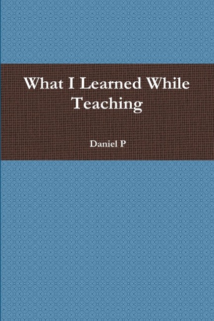 What I Learned While Teaching