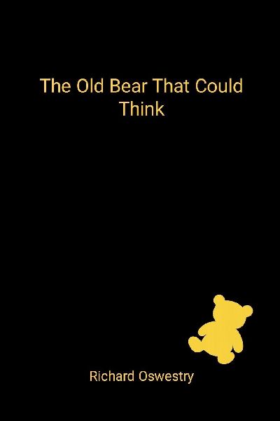 The Old Bear That Could Think: A story about memory, waiting, and the things we dont outgrow