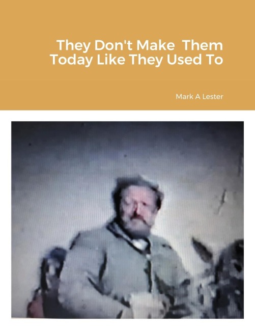 They Dont Make  Them Today Like They Used To
