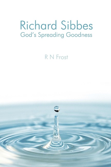 Richard Sibbes Gods Spreading Goodness