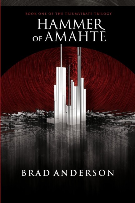 Hammer of Amahté: Book One of the Triumvirate Trilogy